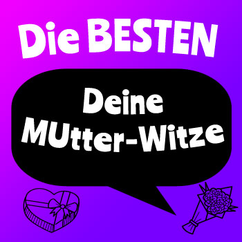 Die besten Deine-Mutter-Witze