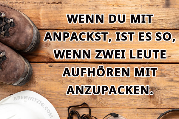 Spruch zum Lachen bers Anpacken helfen