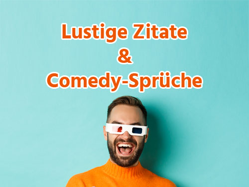 Lustige Zitate und Comedy sprche